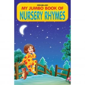 My Jumbo Book - NURSERY RHYMES : Children Early Learning Book By Dreamland Publications-Age 2 to 5 Years