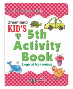Kid's 5th Activity Book - Logic Reasoning : Children Interactive & Activity Book By Dreamland Publications-Age 5 to 8 years