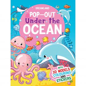 Pop-Out Under the Ocean- With 3D Models Colouring Stickers : Children Interactive & Activity Book By Dreamland Publications-Age 5 to 8 years
