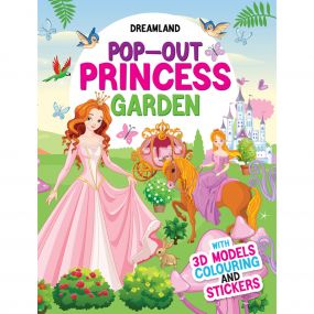 Pop-Out Princess Garden- With 3D Models Colouring Stickers : Children Interactive & Activity Book By Dreamland Publications-Age 5 to 8 years