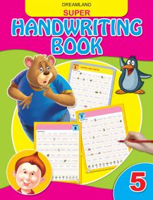 Super Hand Writing Book Part - 5 : Children Early Learning Book By Dreamland Publications-Age 2 to 5 years
