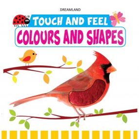 Touch and Feel - Colours and Shapes : Children Early Learning Board Book By Dreamland Publications-Age 2 to 5 Years