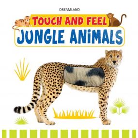 Touch and Feel - Jungle Animals : Children Early Learning Board Book By Dreamland Publications-Age 2 to 5 Years