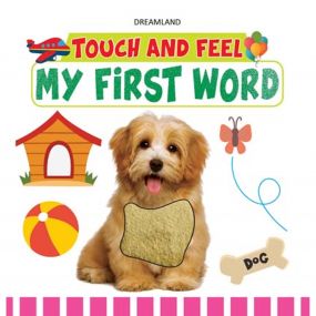 Touch and Feel - My First Word : Children Early Learning Board Book By Dreamland Publications-Age 2 to 5 Years