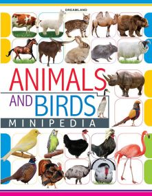Animals and Birds Minipedia : Children Reference Book By Dreamland Publications-Age 8 to 12 Years