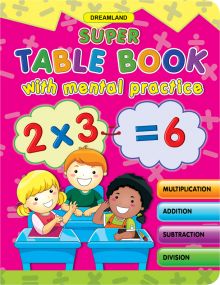 Super Table With Mental Practice : Children Early Learning Book By Dreamland Publications-Age 8 to 12 Years