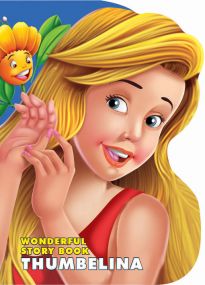 Wonderful Story Board book- Thumbelina : Children Story books Board Book By Dreamland Publications-Age 5 to 8 years