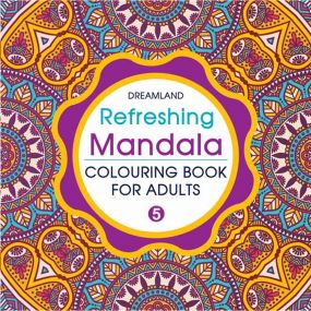 Refreshing Mandala - Colouring Book for Adults Book 5 : Children Colouring Books for Peace and Relaxation Book By Dreamland Publications-Age Big kids( 12+ years)