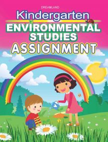 Kindergarten Environmental Studies Assign. : Children Early Learning Book By Dreamland Publications-Age 2 to 5 years