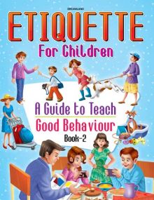 Etiquette for Children Book 2 - A Guide to Teach Good Behaviour : Children Story books Book By Dreamland Publications-Age 8 to 12 Years