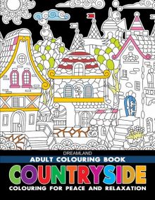 Countryside- Colouring Book for Adults : Children Colouring Books for Peace and Relaxation Book By Dreamland Publications-Age Big kids( 12+ years)