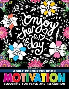 Motivation- Colouring Book for Adults : Children Colouring Books for Peace and Relaxation Book By Dreamland Publications-Age Big kids( 12+ years)
