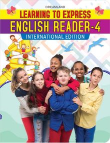 Learning to Express - English Reader 4 : Children School Textbooks Book By Dreamland Publications-Age 5 to 8 years