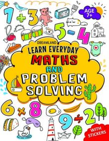 Learn Everyday Maths and Problem Solving - Age  7+ : Children Interactive & Activity Book By Dreamland Publications-Age 5 to 8 years