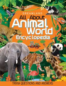 Animal World Children Encyclopedia for Age  5 - 15 Years- All About Trivia Questions and Answers : Children Reference Book By Dreamland Publications-Age 8 to 12 Years