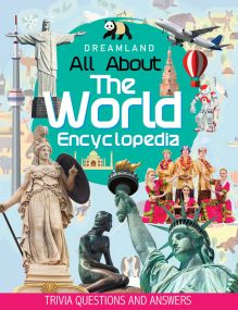 The World Encyclopedia for Children Age  5 - 15 Years- All About Trivia Questions and Answers : Children Reference Book By Dreamland Publications-Age 8 to 12 Years