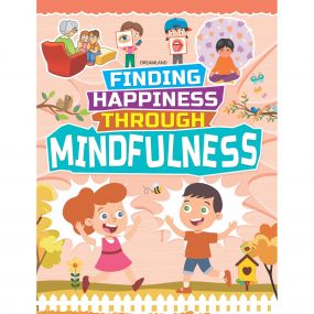 Mindfulness - Finding Happiness Series : Children Interactive & Activity Book By Dreamland Publications-Age Big kids( 12+ years)
