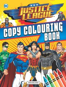 Justice League Copy Colouring Book : Children Drawing, Painting & Colouring Book By Dreamland Publications-Age 2 to 5 years