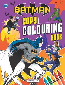 Batman Copy Colouring Book : Children Drawing, Painting & Colouring Book By Dreamland Publications-Age 2 to 5 years