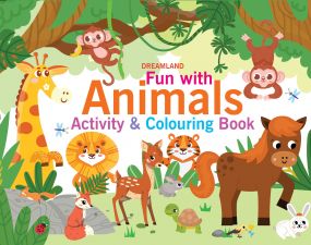 Fun with Animals Activity & Colouring : Children Interactive & Activity Book By Dreamland Publications-Age 2 to 5 Years