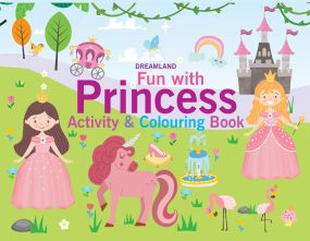 Fun with Princess Activity & Colouring : Children Interactive & Activity Book By Dreamland Publications-Age 2 to 5 Years