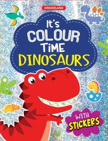 Dinosaurs- It's Colour time with Stickers : Children Drawing, Painting & Colouring Book By Dreamland Publications-Age 2 to 5 years