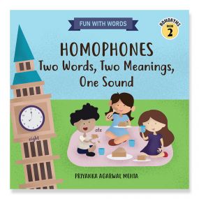 Homophones: Two Words, Two Meanings, One Sound (Homonyms Book 2) - Vocabulary book for early learners