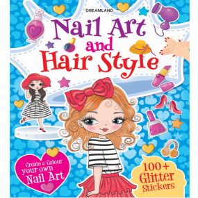 Nail Art and Hair Style Colouring and Sticker Activity Book for Kids Age 3 -6 years- Create and Colour Your Own Nail Art with 100+ Glitter Stickers