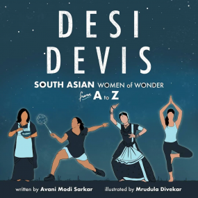 DESI DEVIS: SOUTH ASIAN WOMEN OF WONDER FROM A TO Z