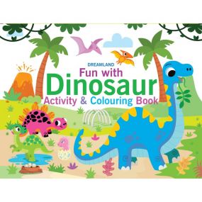 Fun with Dinosaur Activity & Colouring : Children Interactive & Activity Book By Dreamland Publications-Age 2 to 5 years